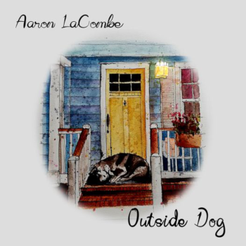 Aaron LaCombe - Outside Dog