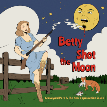 Graveyard Pete - Betty Shot the Moon