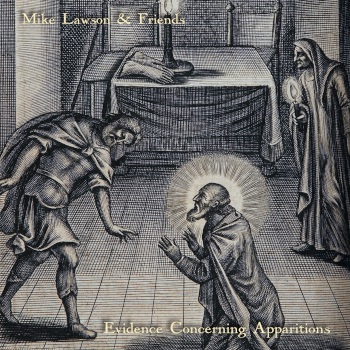 Mike Lawson & Friends - Evidence Concerning Apparitions