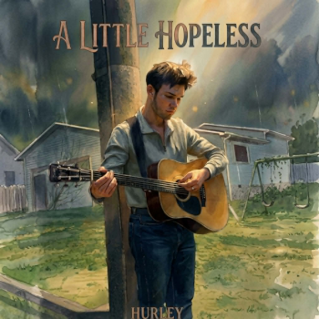 Hurley - A Little Hopeless